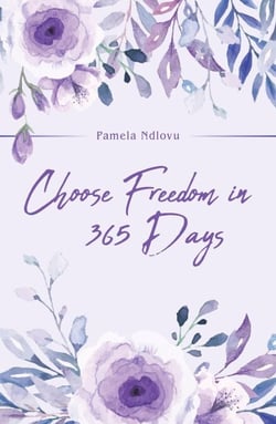 Choose Freedom in 365 Days