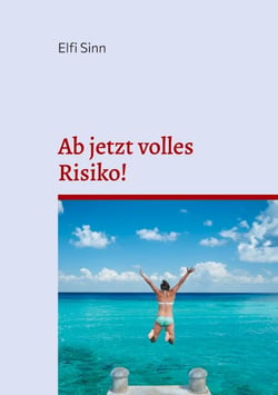 Ab jetzt volles Risiko! - Unmögliche und fantastische Geschichten - 7