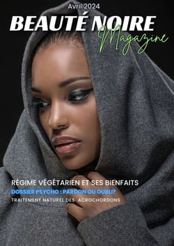 Beauté Noire Magazine - Avril 2024 - Régime végétarien et ses bienfaits