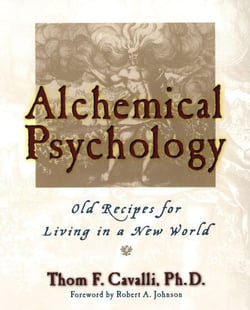 Alchemical Psychology - Old Recipes for Living in a New World