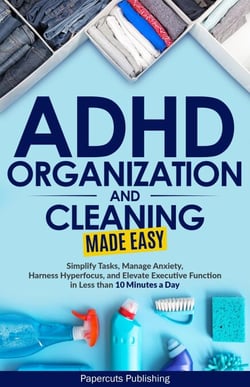 ADHD Organization and Cleaning Made Easy