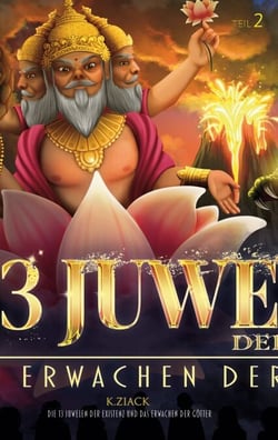 Die 13 Juwelen der Existenz - Und das Erwachen der Götter - Teil 2