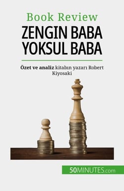Zengin Baba Yoksul Baba - Zengin olmak - öğretilemeyen bir beceri