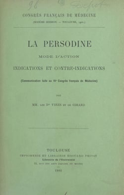 La Persodine - Mode d'action, indications et contre-indications. Communication faite au VIe Congrès français de médecine de Toulouse