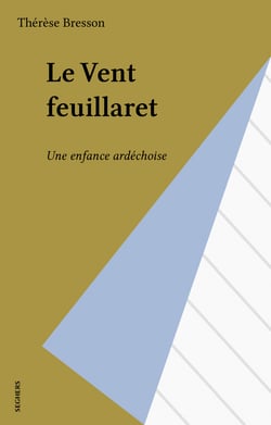 Le Vent feuillaret - Une enfance ardéchoise