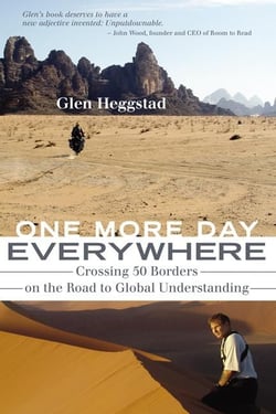 One More Day Everywhere - Crossing Fifty Borders on the Road to Global Understanding