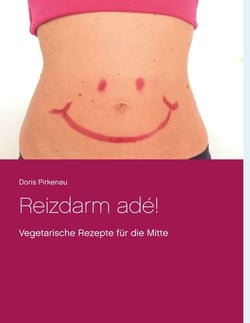 Reizdarm adé! - Vegetarische Rezepte für die Mitte