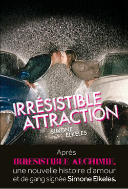 Irrésistible attraction. Irrésistible, tome 2
