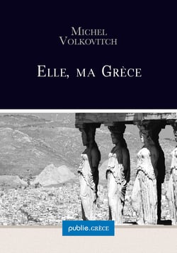 Elle, ma Grèce - la collection Grèce est proposée par Michel Volkovitch