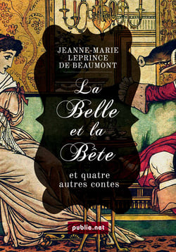 La Belle et la Bête - et autres contes moraux pour l'éducation de la jeunesse