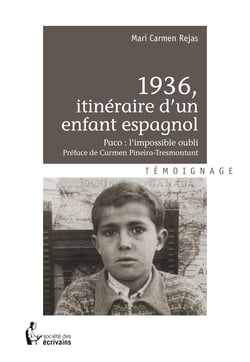 1936, itinéraire d'un enfant espagnol - Paco : l'impossible oubli