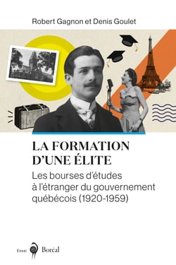 La Formation d’une élite - Les bourses d’études à l’étranger du gouvernement québécois (1920-1959)