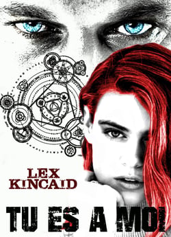 Tu es à moi - Lex Kincaid