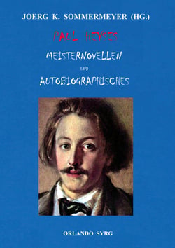 Paul Heyses Meisternovellen und Autobiographisches - L'Arrabbiata, Andrea Delfin, Die Einsamen, Der letzte Zentaur, Jugenderinnerungen und Bekenntnisse