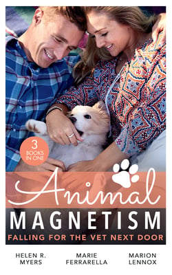 Animal Magnetism: Falling For The Vet Next Door - The Dashing Doc Next Door (Sweet Springs, Texas) / Diamond In The Ruff / Gold Coast Angels: A Doctor's Redemption