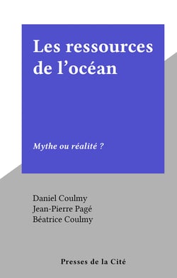 Les ressources de l'océan - Mythe ou réalité ?