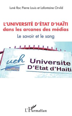 L'université d'État d'Haïti dans les arcanes des médias - Le savoir et le sang