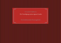 Die Verteidigung meines eigenen Landes - Ein feuilletoneskes Reisetagebuch Teil 1
