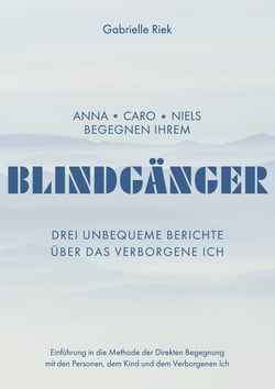 Blindgänger - Drei unbequeme Berichte über das Verborgene Ich