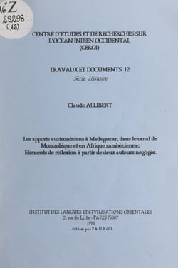 Les apports austronésiens à Madagascar, dans le canal de Mozambique et en Afrique zambézienne - Éléments de réflexion à partir de deux auteurs négligés