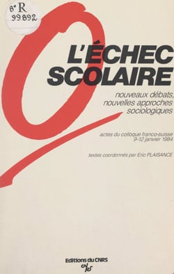 L'échec scolaire : nouveaux débats, nouvelles approches sociologiques - Actes du Colloque franco-suisse, 9-12 janvier 1984