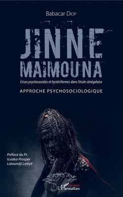 Jinne Maimouna. Crises psychosociales et hystériformes dans l'école sénégalaise - Approche psychosocologique
