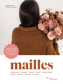 Mailles - Endroit, envers, allongées, glissées, nouées, doubles, triples, croisées, enroulées, ajourées, rabattues, - 9 modèles à tricoter pour un apprentissage par la pratique