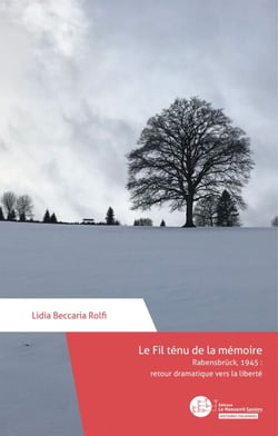 Le fil ténu de la mémoire - Ravensbrück, 1945 : retour dramatique vers la liberté