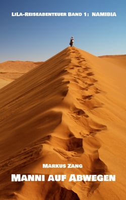 Manni auf Abwegen - LiLa-Reiseabenteuer Band 1: Namibia