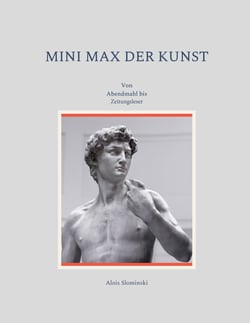 Mini Max der Kunst - Von Abendmahl bis Zeitungsleser