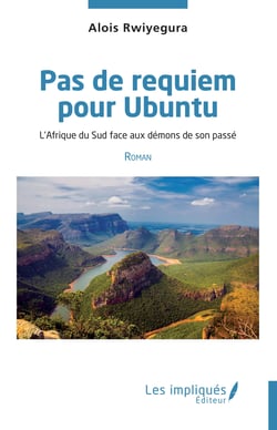 Pas de requiem pour Ubuntu - L'Afrique du Sud face aux démons de son passé - Roman