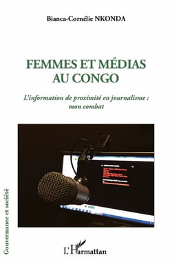 Femmes et médias au Congo - L'information de proximité en journalisme : mon combat