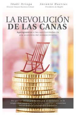 La revolución de las canas - Ageingnomics o las oportunidades de una economía del envejecimiento