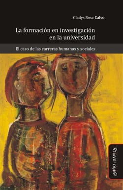 La formación en investigación en la universidad - El caso de las carreras humanas y sociales