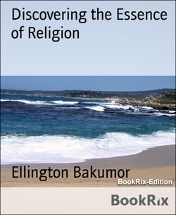 Discovering the Essence of Religion - Finding the solution to world peace