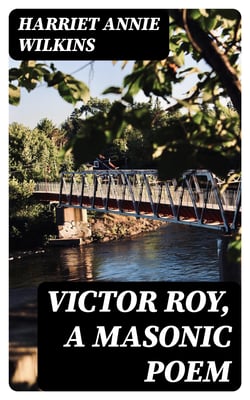 Victor Roy, a Masonic Poem