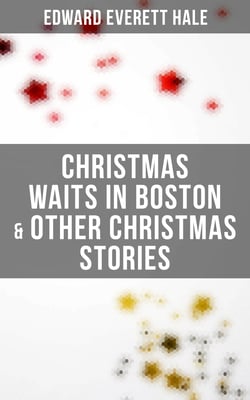 Christmas Waits in Boston &amp; Other Christmas Stories