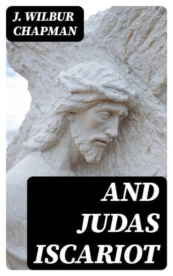 And Judas Iscariot - Together with other evangelistic addresses