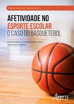 Afetividade no esporte escolar - o caso do basquetebol
