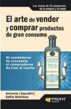 El arte de vender y comprar productos de gran consumo - Ni vendedores de crecepelo ni compradores de tres al cuarto