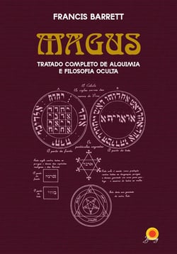 Magus - Tratado completo de Alquimia e Filosofia Oculta