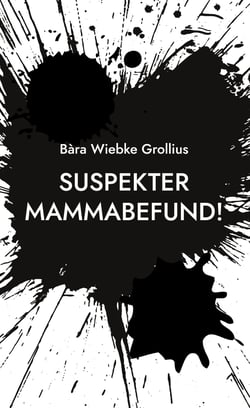Suspekter Mammabefund! - Mein Brustkrebs während der Corona-Pandemie. Ein Erfahrungsbericht
