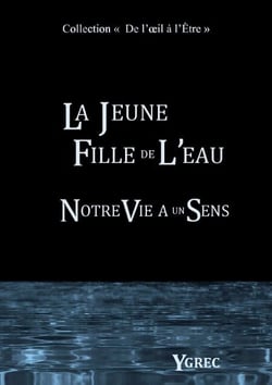 La jeune fille de l'eau - Notre vie a un sens