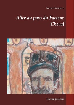 Alice au pays du Facteur Cheval - Roman jeunesse