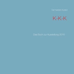 K-K-K - Das Buch zur Ausstellung 2016