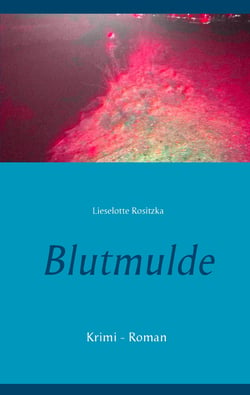 Blutmulde - Krimi - Roman