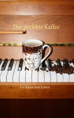 Der perfekte Kaffee - Ein Kännchen Leben