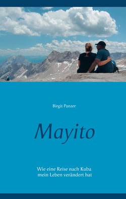 Mayito - Wie eine Reise nach Kuba mein Leben verändert hat