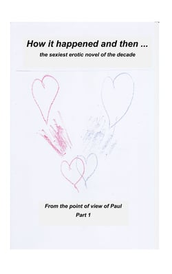 How it happened and than ... - The most erotic love novel of the decade