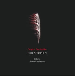 DREI STROPHEN - Gedichte - Ukrainisch und Deutsch